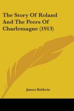 The Story Of Roland And The Peers Of Charlemagne (1913) af James Baldwin