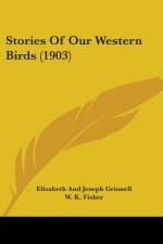 Stories Of Our Western Birds (1903) af Elizabeth and Joseph Grinnell