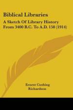 Biblical Libraries af Ernest Cushing Richardson
