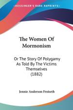 The Women Of Mormonism af Jennie Anderson Froiseth