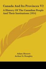 Canada And Its Provinces V2 af Arthur G. Doughty