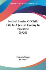 Festival Stories Of Child Life In A Jewish Colony In Palestine (1920) af Hannah Trager