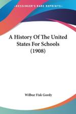 A History Of The United States For Schools (1908) af Wilbur Fisk Gordy