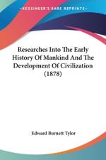 Researches Into The Early History Of Mankind And The Development Of Civilization (1878) af Edward Burnett Tylor