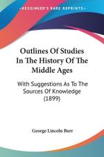 Outlines Of Studies In The History Of The Middle Ages af George Lincoln Burr