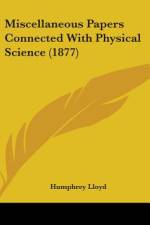 Miscellaneous Papers Connected With Physical Science (1877) af Humphrey Lloyd