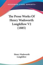 The Prose Works Of Henry Wadsworth Longfellow V2 (1885) af Henry Wadsworth Longfellow