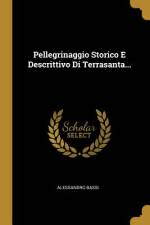 Pellegrinaggio Storico E Descrittivo Di Terrasanta... af Alessandro Bassi