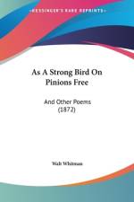 As A Strong Bird On Pinions Free af Walt Whitman