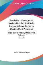 Biblioteca Italiana, O Sia Notizia De Libri Rari Nella Lingua Italiana, Divisa In Quattro Parti Principali af Nicola Francesco Haym