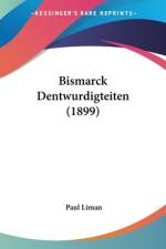 Bismarck Dentwurdigteiten (1899) af Paul Liman