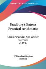 Bradbury's Eaton's Practical Arithmetic af William Frothingham Bradbury