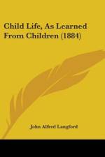 Child Life, As Learned From Children (1884) af John Alfred Langford