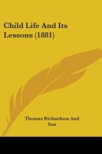 Child Life And Its Lessons (1881) af Thomas Richardson And Son