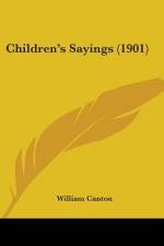 Children's Sayings (1901) af William Canton