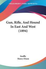 Gun, Rifle, And Hound In East And West (1894) af Snaffle