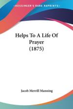 Helps To A Life Of Prayer (1875) af Jacob Merrill Manning