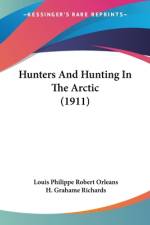Hunters And Hunting In The Arctic (1911) af Louis Philippe Robert Orléans