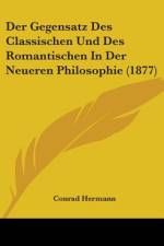 Der Gegensatz Des Classischen Und Des Romantischen In Der Neueren Philosophie (1877) af Conrad Hermann
