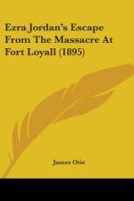 Ezra Jordan's Escape From The Massacre At Fort Loyall (1895) af James Otis