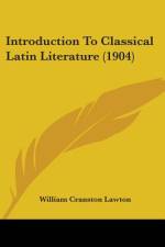 Introduction To Classical Latin Literature (1904) af William Cranston Lawton