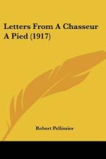 Letters From A Chasseur A Pied (1917) af Robert Pellissier