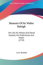 Memoirs Of Sir Walter Raleigh af Lewis Theobald