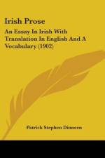 Irish Prose af Patrick Stephen Dinneen