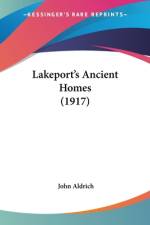 Lakeport's Ancient Homes (1917) af John Aldrich