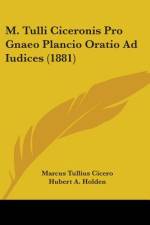 M. Tulli Ciceronis Pro Gnaeo Plancio Oratio Ad Iudices (1881) af Marcus Tullius Cicero