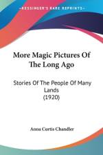 More Magic Pictures Of The Long Ago af Anna Curtis Chandler