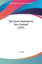 The Forest Question In New Zealand (1879) af A. Lecoy