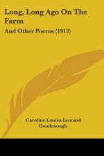 Long, Long Ago On The Farm af Caroline Louisa Leonard Goodenough