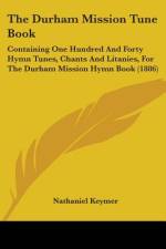 The Durham Mission Tune Book af Nathaniel Keymer