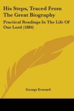 His Steps, Traced From The Great Biography af George Everard