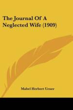 The Journal Of A Neglected Wife (1909) af Mabel Herbert Urner