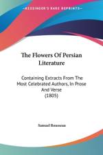 The Flowers Of Persian Literature af Samuel Rousseau