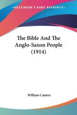 The Bible And The Anglo-Saxon People (1914) af William Canton