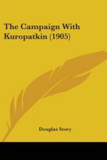 The Campaign With Kuropatkin (1905) af Douglas Story