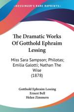 The Dramatic Works Of Gotthold Ephraim Lessing af Gotthold Ephraim Lessing