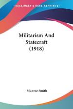 Militarism And Statecraft (1918) af Munroe Smith