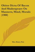 Obiter Dicta Of Bacon And Shakespeare On Manners, Mind, Morals (1900) af Henry Pott
