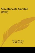 Oh, Mary, Be Careful! (1917) af George Weston