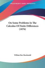 On Some Problems In The Calculus Of Finite Differences (1876) af William Rae Macdonald