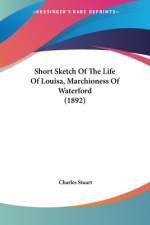 Short Sketch Of The Life Of Louisa, Marchioness Of Waterford (1892) af Charles Stuart