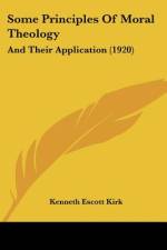 Some Principles Of Moral Theology af Kenneth Escott Kirk