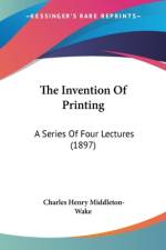 The Invention Of Printing af Charles Henry Middleton-Wake