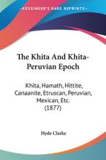 The Khita And Khita-Peruvian Epoch af Hyde Clarke