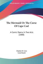 The Mermaid Or The Curse Of Cape Cod af Charles B. Cory