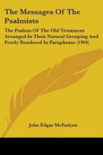 The Messages Of The Psalmists af John Edgar Mcfadyen